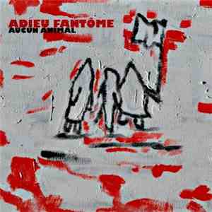 Adieu Fantôme - Aucun Animal download free