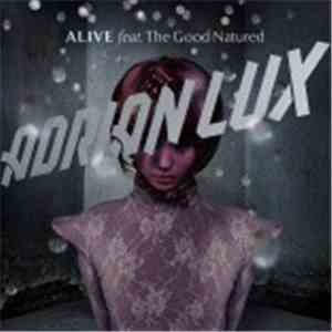 Adrian Lux Feat. The Good Natured - Alive download mp3 flac
