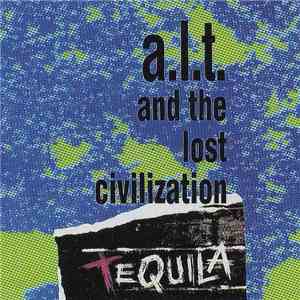 A.L.T. And The Lost Civilization - Tequila download free