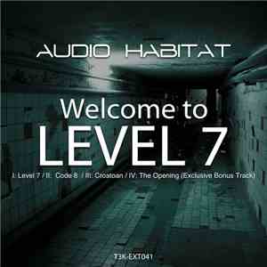 Audio Habitat - Welcome To Level 7 download mp3 flac
