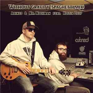 Axined & Mr. Moohman feat. Kostia Deep - Without Gravity (Spaghetti Mix) download free