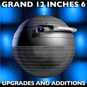 Ben Liebrand - Grand 12-Inches 6 - Upgrades And Additions download mp3 flac