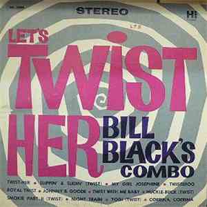 Bill Black's Combo - Let's Twist Her download mp3 flac