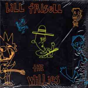 Bill Frisell - The Willies download mp3 flac