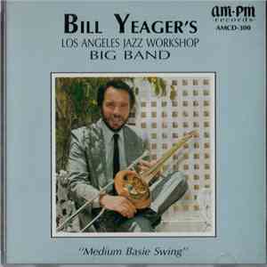 Bill Yeager's Los Angeles Jazz Workshop Big Band - Medium Basie Swing download mp3 flac