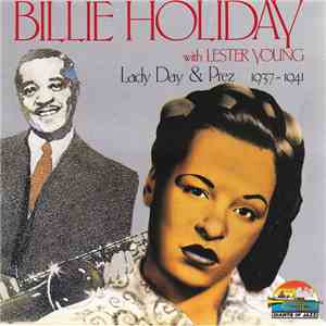 Billie Holiday with Lester Young - Lady Day & Prez - 1937-1941 download mp3 flac