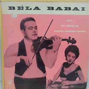 Béla Babai & His Gypsy Orchestra - Haunting Hungarian Melodies download free