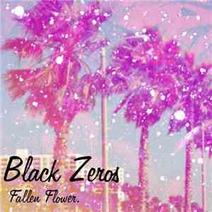 Black Zeros - Fallen Flower download mp3 flac