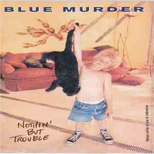 Blue Murder  - Nothin' But Trouble download free