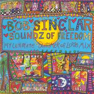 Bob Sinclar - Soundz Of Freedom (My Ultimate Summer Of Love Mix) download mp3 flac