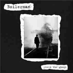 Boilerman - Yield The Ghost download free