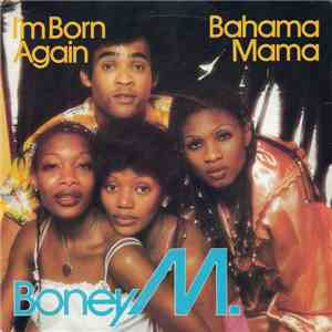Boney M. - I'm Born Again / Bahama Mama download free