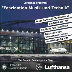 Brass Band Des Christianeums, Big Band Der HfM, Old Merry Tale Jazzband, Bläserensemble Semperoper Dresden, Blechbläser Der HfM - "Faszination Musik Und Technik" (The Benefit-Concert Of The Year - June 10, 1995) download free