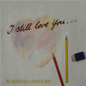 Burning Candles - I Still Love You download free