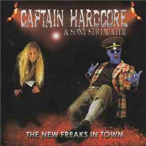 Captain Hardcore & Sony Stillwater - The New Freaks In Town download free