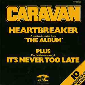 Caravan - Heartbreaker / It's Never Too Late download mp3 flac