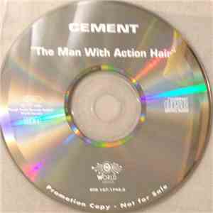 Cement - The Man With The Action Hair download free