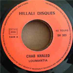 Chab Khaled - Loumantia / Mal Gualbi Ou Gualbi download free