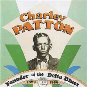 Charley Patton - King Of The Delta Blues download mp3 flac