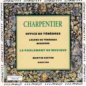 Charpentier - Le Parlement De Musique, Martin Gester - Office De Ténèbres: Leçons, Répons, Miserere download free