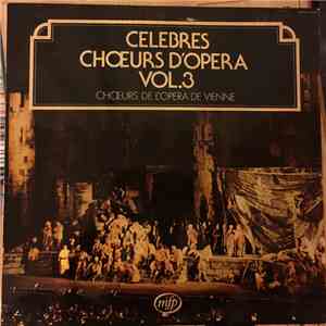 Chœurs De L'Opéra De Vienne - Célèbres Chœurs D'Opéra Vol 3 download mp3 flac Chœurs De L'Opéra De Vienne - Célèbres Chœurs D'Opéra Vol 3 download free