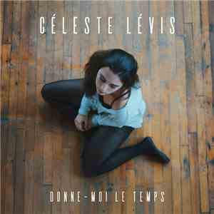 Céleste Lévis - Donne-moi Le Temps download free Céleste Lévis - Donne-moi Le Temps download mp3 flac