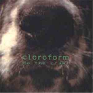 Cloroform - Do The Crawl download free