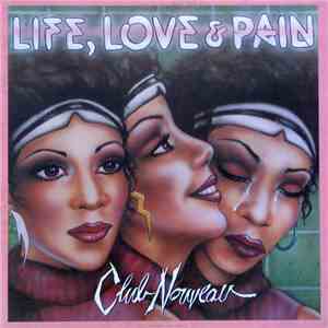 Club Nouveau - Life, Love & Pain download free