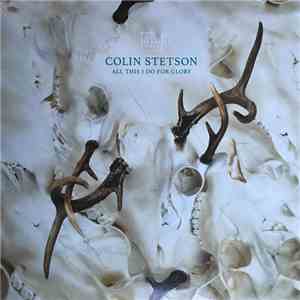 Colin Stetson - All This I Do For Glory download mp3 flac Colin Stetson - All This I Do For Glory download free