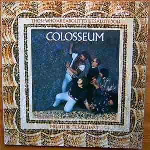 Colosseum - Those Who Are About To Die Salute You download free