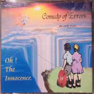 Comedy Of Errors - Oh! The Innocence - The Early Years download mp3 flac