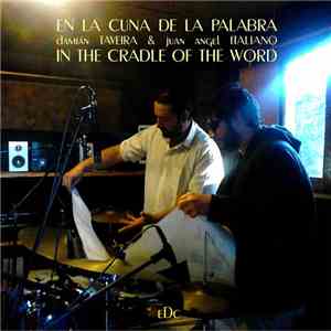 Damián Taveira & Juan Angel Italiano - En la cuna de la palabra download free