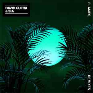 David Guetta & Sia - Flames (Remixes) download free