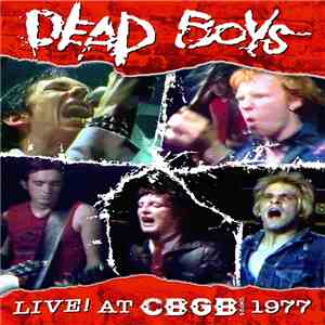Dead Boys - Live! At CBGB 1977 download mp3 flac