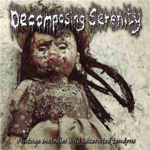 Decomposing Serenity - Vintage Melodies And Lacerated Tendons download mp3 flac
