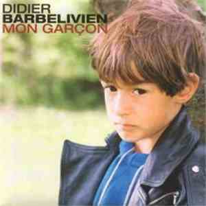 Didier Barbelivien - Mon Garçon download free Didier Barbelivien - Mon Garçon download mp3 flac
