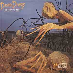 Dixie Dregs - Dregs Of The Earth download free