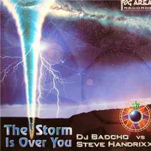 DJ Badcho vs. Steve Handrixx - The Storm Is Over You download mp3 flac