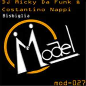 DJ Micky Da Funk & Costantino Nappi - Bisbiglia download free DJ Micky Da Funk & Costantino Nappi - Bisbiglia download mp3 flac