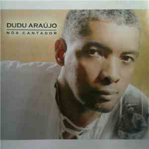 Dudu Araújo - Nos Cantador download free