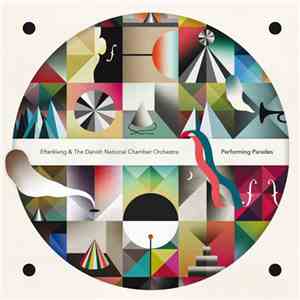 Efterklang & The Danish National Chamber Orchestra - Performing Parades download mp3 flac