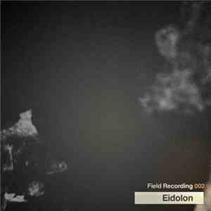 Eidolon - Field Recording 002 download mp3 flac
