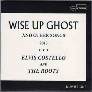 Elvis Costello And The Roots - Wise Up Ghost (And Other Songs 2013) download free