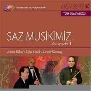 Erkan Yüksel, Uğur Onuk, Demir Karabaş - Saz Musikimiz : Seçmeler 3 download mp3 flac