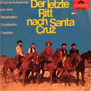 Erwin Halletz - Der Letzte Ritt Nach Santa Cruz (Original-Aufnahmen Aus Dem Stadthallen-Constantin-Farbfilm) download free