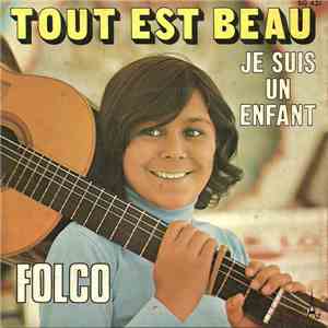 Folco - Tout Est Beau / Je Suis Un Enfant download mp3 flac