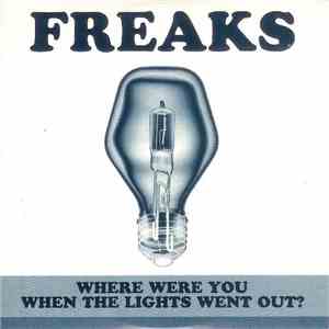 Freaks - Where Were You When The Lights Went Out? download mp3 flac