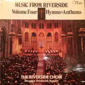 Frederick Swann, The Riverside Choir - Music From Riverside Volume Four Hymns & Anthems download free