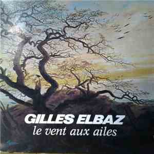 Gilles Elbaz - Le Vent Aux Ailes download free Gilles Elbaz - Le Vent Aux Ailes download mp3 flac