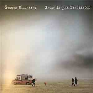Ginger Wildheart - Ghost In The Tanglewood download free